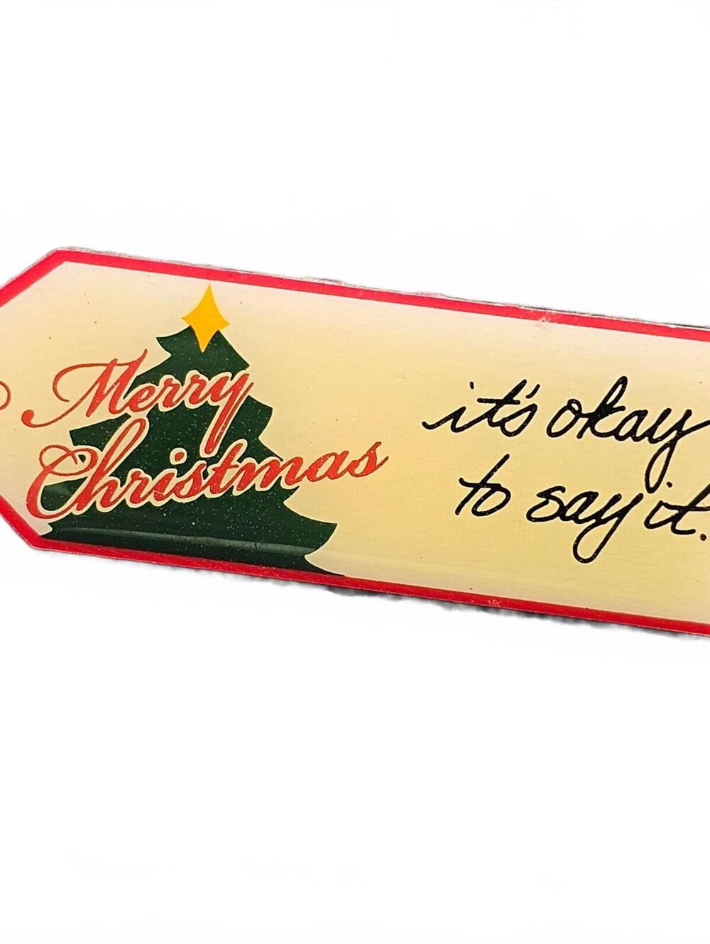 Merry Christmas It's Okay to Say It Pin